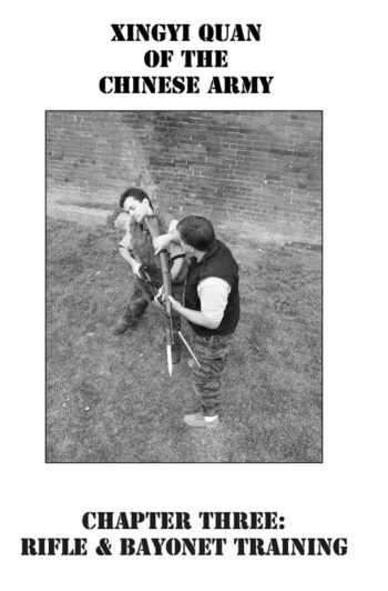 Xingyi Quan of the Chinese Army. Chapter 3: Rifle & Bayonet Training